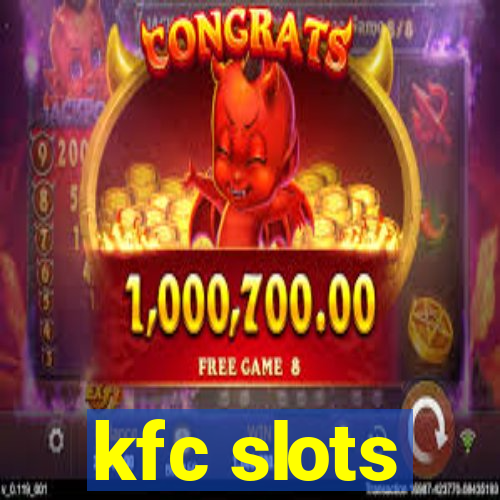 kfc slots