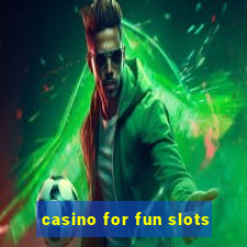 casino for fun slots