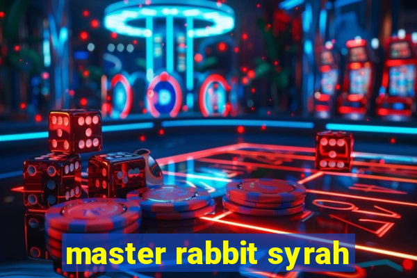 master rabbit syrah