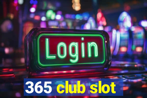 365 club slot