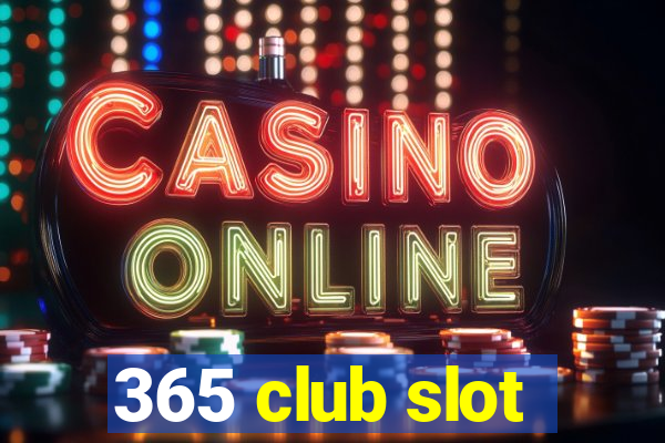 365 club slot