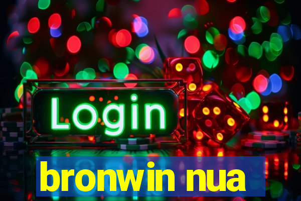 bronwin nua