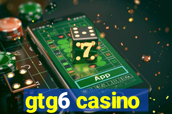 gtg6 casino