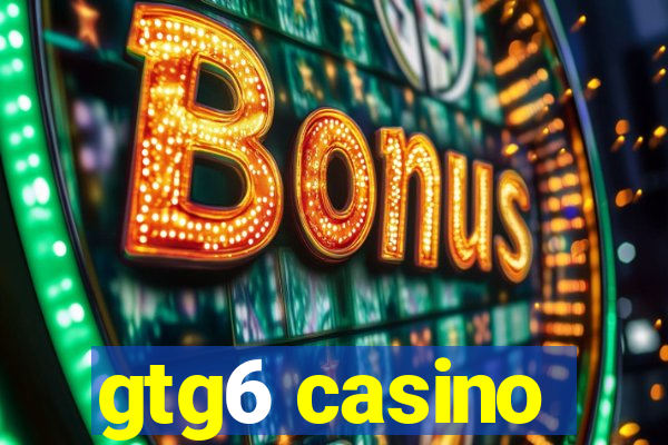 gtg6 casino