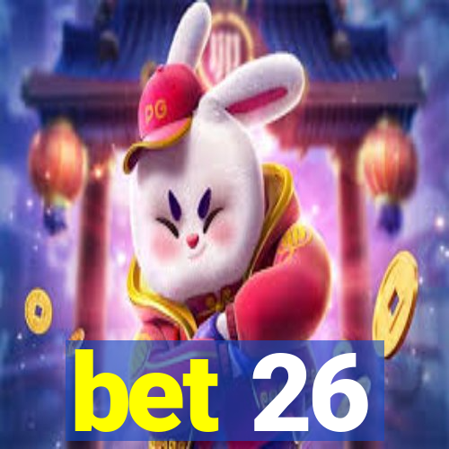 bet 26