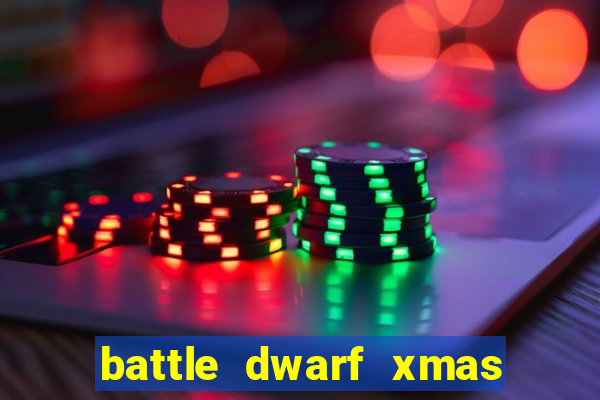 battle dwarf xmas slot free play