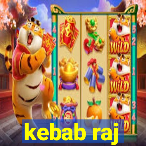 kebab raj