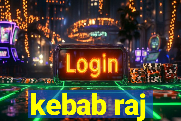 kebab raj