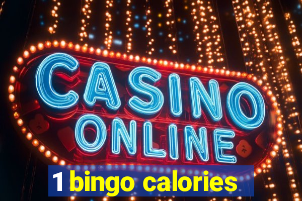 1 bingo calories