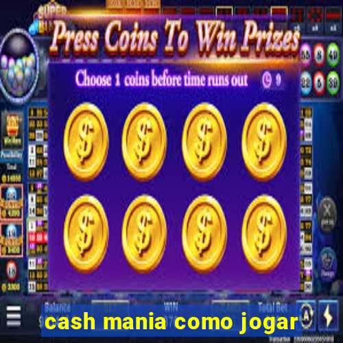 cash mania como jogar