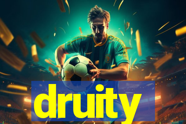 druity