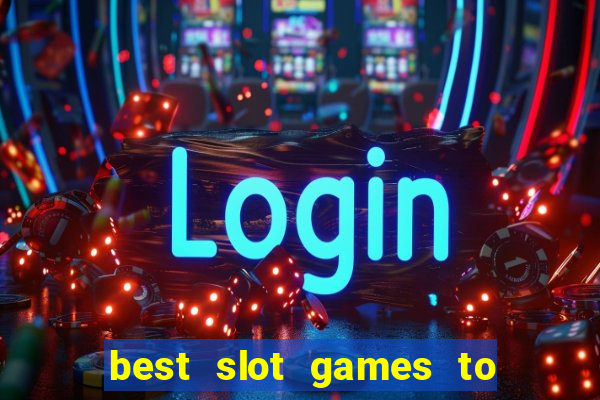 best slot games to win money