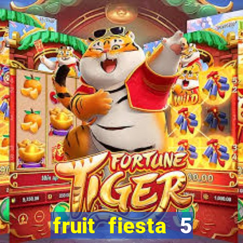 fruit fiesta 5 reel slot