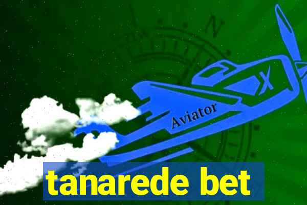 tanarede bet