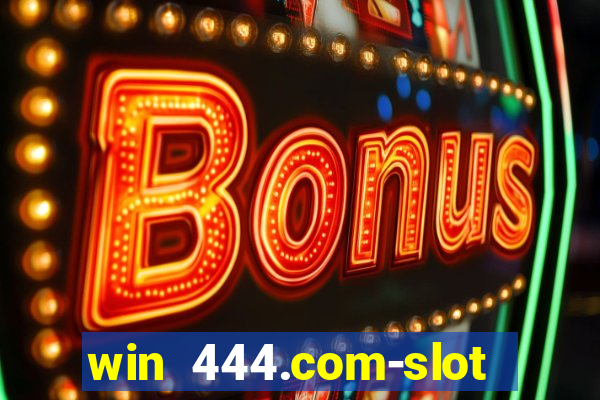 win 444.com-slot machine casino