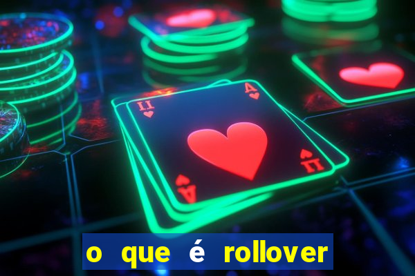 o que é rollover no jogo do tigrinho