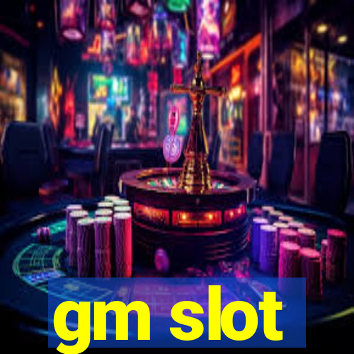 gm slot