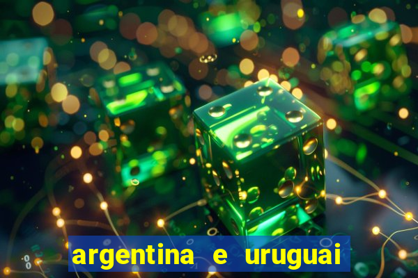 argentina e uruguai onde assistir