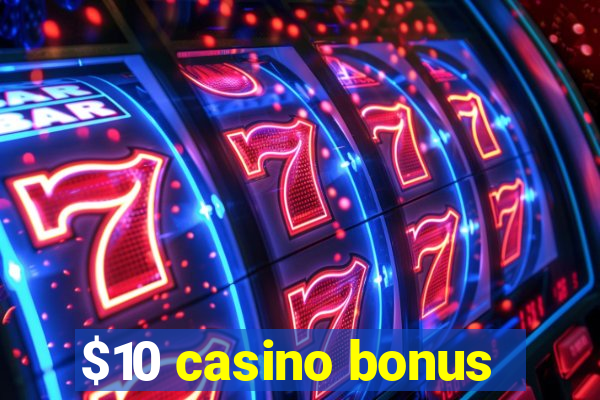 $10 casino bonus