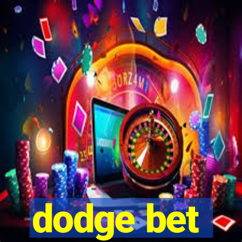 dodge bet