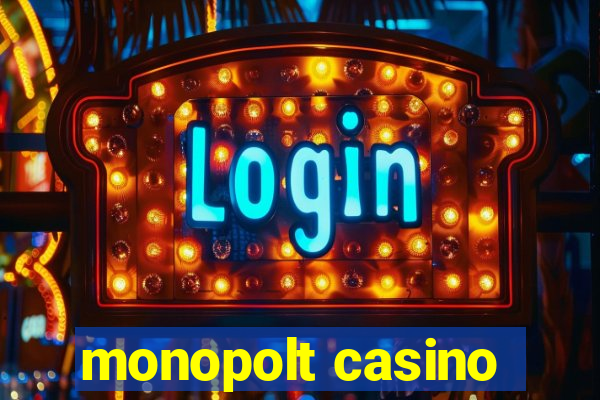 monopolt casino