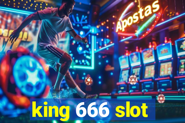 king 666 slot