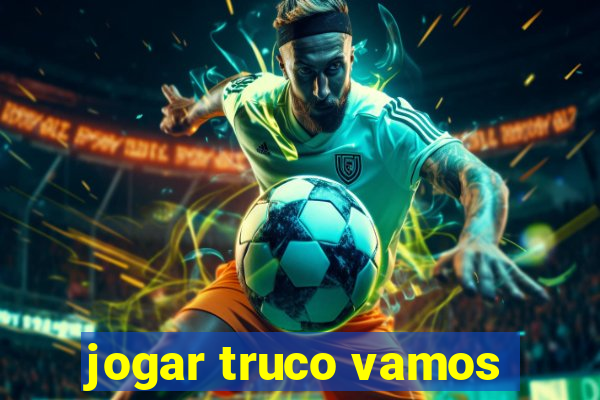 jogar truco vamos