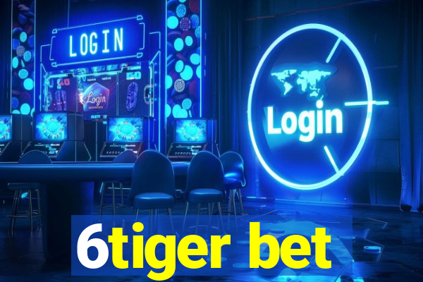 6tiger bet