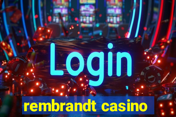 rembrandt casino