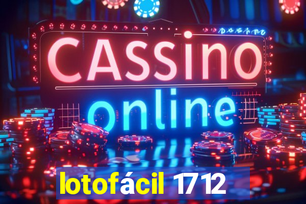 lotofácil 1712