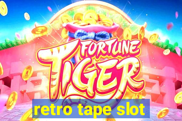 retro tape slot