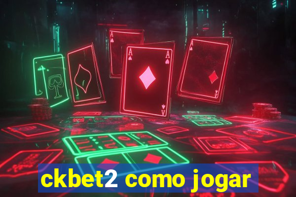 ckbet2 como jogar