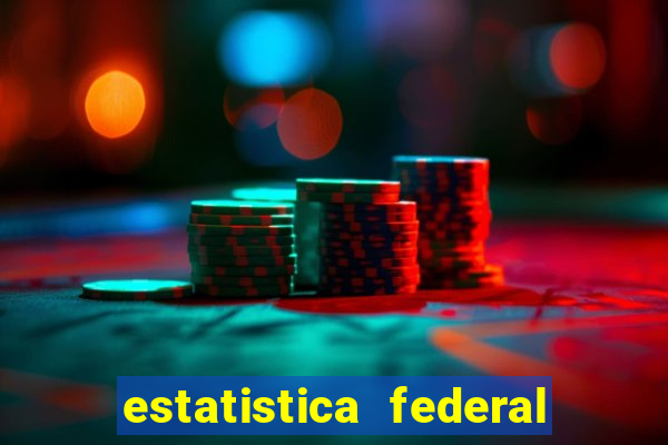 estatistica federal jogo do bicho