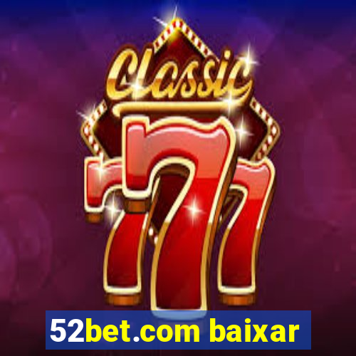 52bet.com baixar