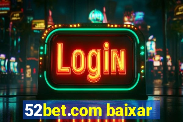 52bet.com baixar