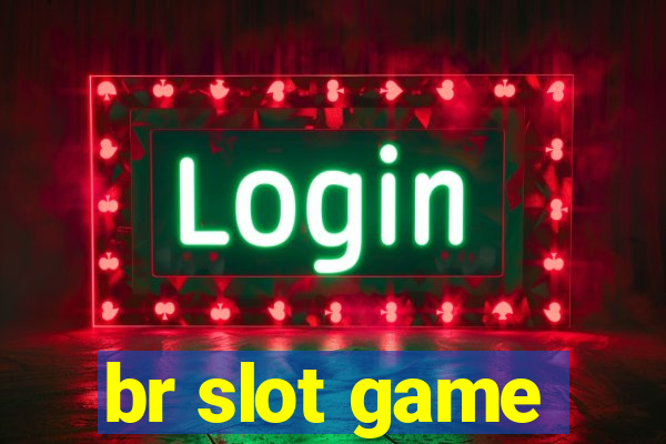 br slot game