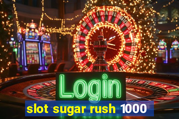 slot sugar rush 1000