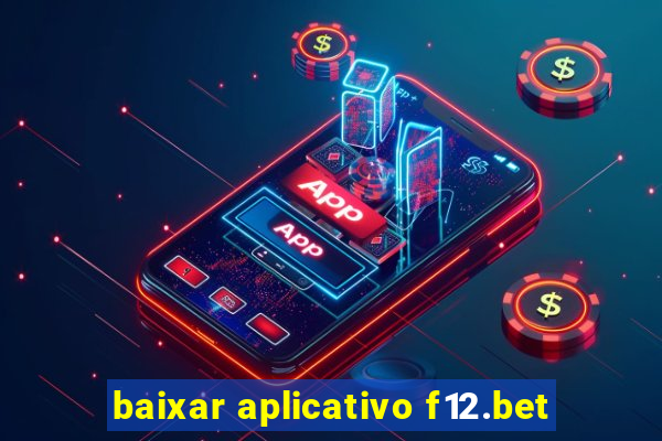 baixar aplicativo f12.bet