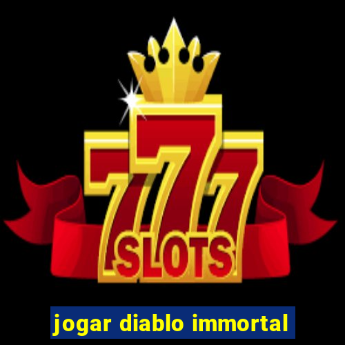 jogar diablo immortal