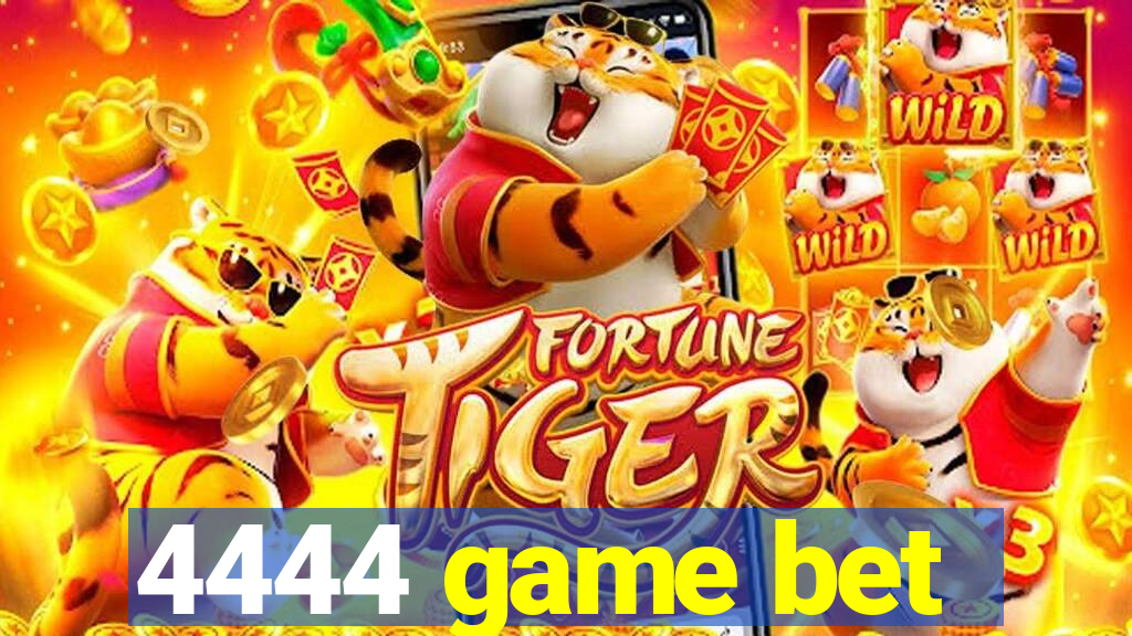 4444 game bet