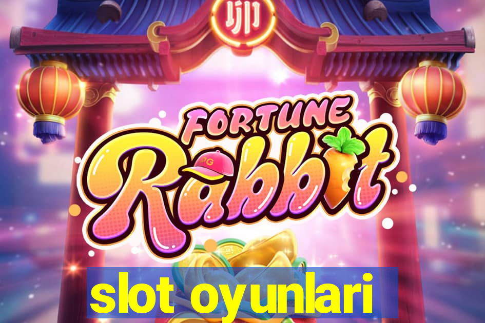 slot oyunlari