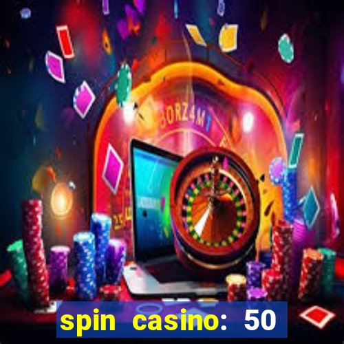 spin casino: 50 free spins