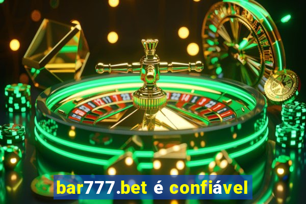 bar777.bet é confiável