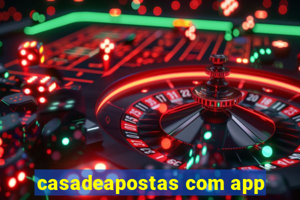 casadeapostas com app