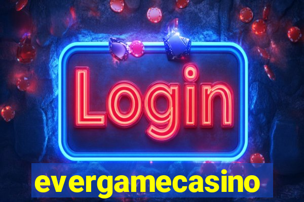 evergamecasino