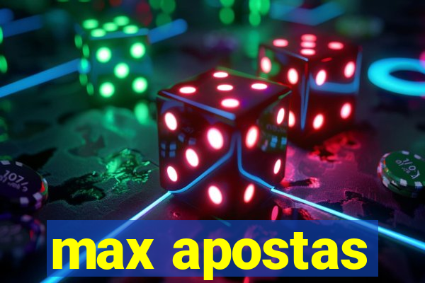 max apostas