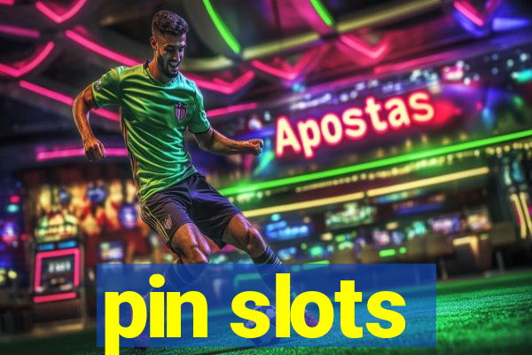 pin slots