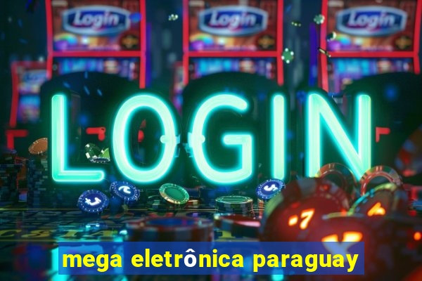 mega eletrônica paraguay