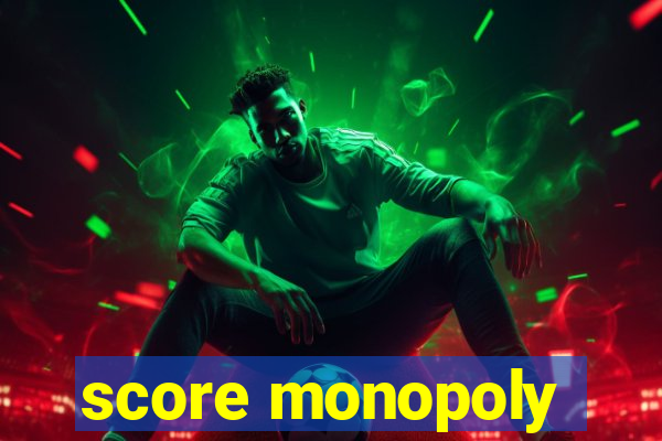 score monopoly