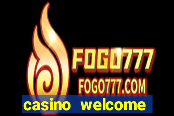 casino welcome bonus no deposit required